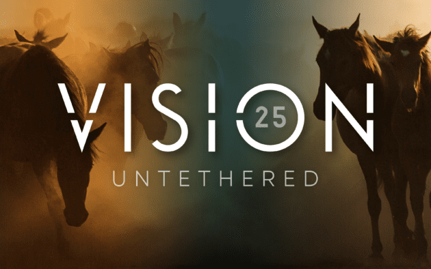 Silhouettes of horses run through fog with the text "VISION 25 UNTETHERED" overlaid.