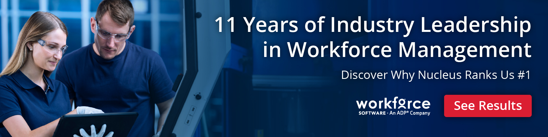 Two people wearing safety glasses look at a tablet in a workplace setting. Text reads: "11 Years of Industry Leadership in Workforce Management. Discover Why Nucleus Ranks Us #1.