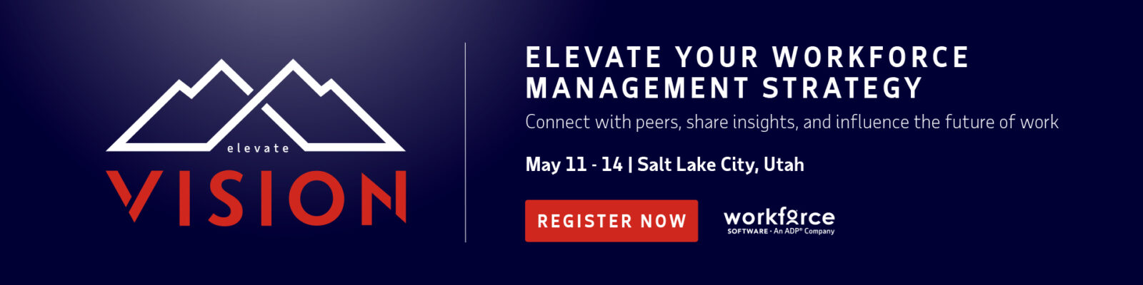 Banner for the Elevate Vision workforce management event, May 11-14 in Salt Lake City, Utah, with a register now button and Workforce Software logo.