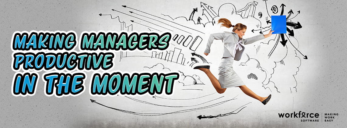 Making Managers Productive in the Moment 