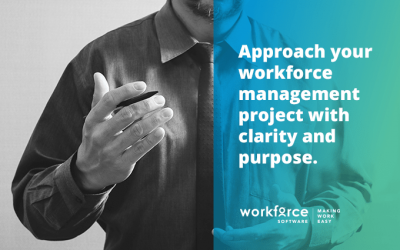 7 unbiased tips that'll help you Approach your workforce management project with clarity and purpose