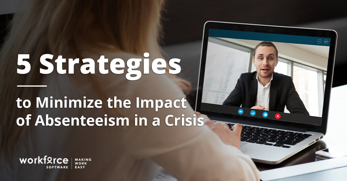 5 Strategies to Help You Minimize the Impact of Absenteeism in a Crisis